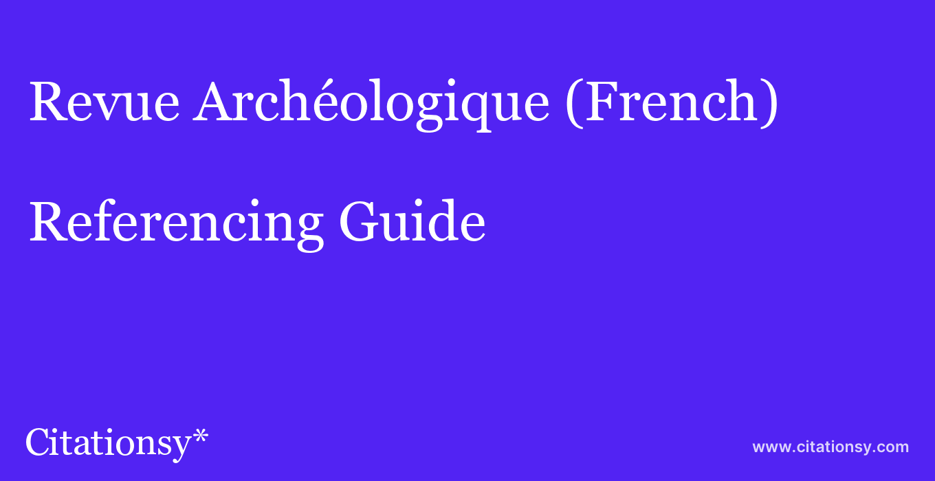 cite Revue Archéologique (French)  — Referencing Guide